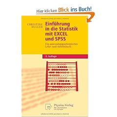 Einf�hrung in die Statistik mit EXCEL und SPSS: Ein anwendungsorientiertes Lehr- und Arbeitsbuch (Physica-Lehrbuch)