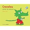 Crocolou aime la nature