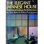 The Elegant Japanese House: Traditional Sukiya Architecture