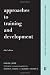 Approaches To Training And Development: Third Edition Revised And Updated (New Perspectives in Organizational Learning, Performance, and Change)