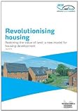 Revolutionising housing : restoring the value of land : a new model for housing development