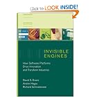 Invisible Engines: How Software Platforms Drive Innovation and Transform Industries by David S. Evans, Andrei Hagiu, and Richard Schmalensee