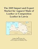41Pk7ZxcvaL. SL160  The 2009 Import and Export Market for Apparel Made of Leather or Composition Leather in Latvia