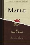Maple (Classic Reprint)