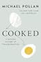 Cooked: A Natural History of Transformation