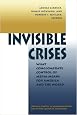 Invisible Crises: What Conglomerate Control Of Media Means For America And The World (Critical Studies in Communication and in the Cultural Indust)