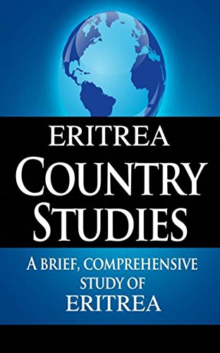 ERITREA Country Studies: A brief, comprehensive study of Eritrea