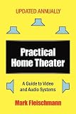 Practical Home Theater: A Guide to Video and Audio Systems (2010 Edition)