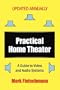 Practical Home Theater: A Guide to Video and Audio Systems, 2010 Edition