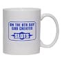 ON THE 8TH DAY GOD CREATED SLOTS Mug for Coffee / Hot Beverage (choice of sizes and colors)