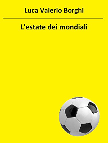 L'estate dei mondiali (Italian Edition)