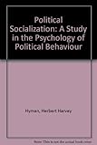 Political socialization : a study in the psychology of political behavior