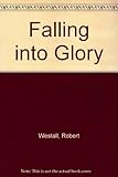 Falling into glory