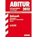 Abitur-Pr�fungsaufgaben Hessen; Mathematik Leistungskurs mit CD-ROM; Landesabitur 2012 Hessen. Pr�fungsaufgaben 2007-2011 mit L�sungen