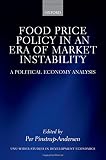 Food price policy in an era of market instability : a political economy analysis