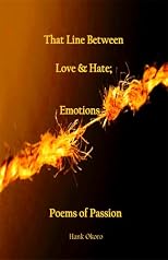 That Line Between Love & Hate; Emotions  Poems of Passion