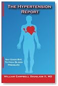 The Hypertension Report: Say Goodbye to High Blood Pressure