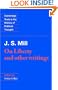 J. S. Mill: 'On Liberty' and Other Writings (Cambridge Texts in the History of Political Thought)