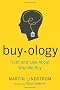 Buyology: Truth and Lies about Why We Buy: Truth and Lies About Why We Buy and the New Science of Desire