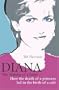 Diana: The Making of a Saint: How the Death of a Princess Led to the Birth of a Cult