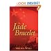 The Jade Bracelet: A Novel