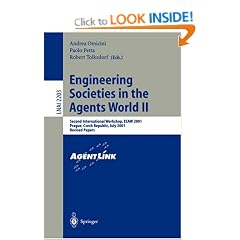 Engineering Societies in the Agents World: v. 2: Second International Workshop, Esaw 2001, Prague, Czech Republic, July 7, 2001, Revised Papers ... / Lecture Notes in Artificial Intelligence)