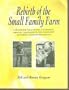 Rebirth of the Small Family Farm: A Handbook for Starting a Successful Organic Farm Based on the Community Supported Agriculture Concept