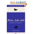 �Sire, ich eile ...�: Voltaire bei Friedrich II. Eine Novelle