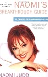 Naomi s Breakthrough Guide: 20 Choices to Transform Your Life
