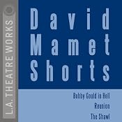 David Mamet Shorts: Bobby Gould in Hell, Reunion, The Shawl (Dramatized) | [David Mamet]