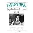 Everything Jacqueline Kennedy Onassis Book: A portrait of an American icon (Everything Profiles)
