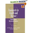 Flavonoids in Health and Disease, Second Edition, (Antioxidants in Health and Disease) by Catherine A. Rice-Evans and Lester Packer