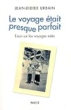 Le voyage �tait presque parfait : Essai sur les voyages rat�s