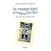 Le voyage �tait presque parfait : Essai sur les voyages rat�s