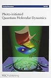 Photo-initiated quantum molecular dynamics : University of Nottingham, Uk, 15-17 April 2013