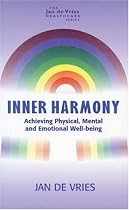 Inner Harmony: Achieving Physical, Mental and Emotional Well-being (Jan de Vries healthcare)