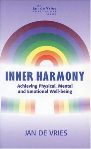 Inner Harmony: Achieving Physical, Mental and Emotional Well-being (Jan de Vries healthcare)