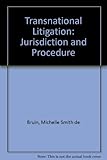 Transnational litigation : jurisdiction and procedure
