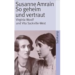 So geheim und vertraut: Virginia Woolf und Vita Sackville-West (suhrkamp taschenbuch)