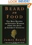 Beard on Food: The Best Recipes and Kitchen Wisdom from the Dean of American Cooking
