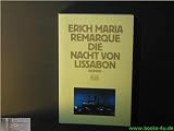 Die Nacht von Lissabon. Roman - Erich M. Remarque