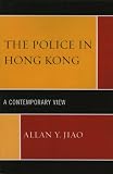 The Police in Hong Kong: A Contemporary View