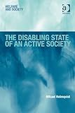 The disabling state of an active society