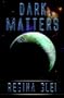 Dark Matters