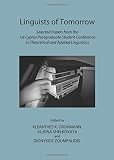 Linguists of tomorrow : selected papers from the 1st Cyprus Postgraduate Student Conference in Theoretical and Applied Linguistics