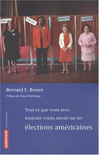Tout ce que vous avez toujours voulu savoir sur les �lections am�ricaines