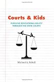 Courts and kids : pursuing educational equity through the state courts