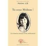 Tu seras M�dium !par Marl�ne.LCB