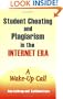 Student Cheating and Plagiarism in the Internet Era: A Wake-Up Call