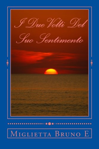 I Due Volti Del Suo Sentimento (Italian Edition)